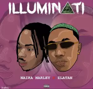 Naira Marley - Illuminati ft. Zlatan Ibile